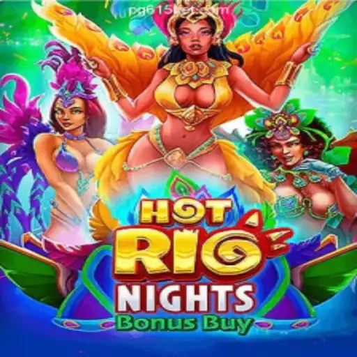 Discover the Thrills of HotRioNightsBonusBuy: A Top Choice at 615bet Oficial