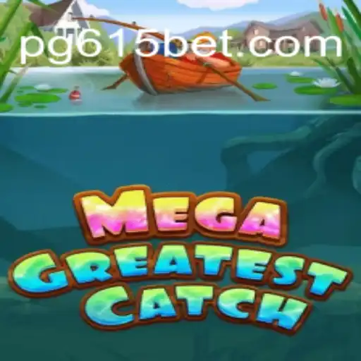 Discover the Thrills of MegaGreatestCatch at 615bet Oficial: The Premier Online Casino in Brazil