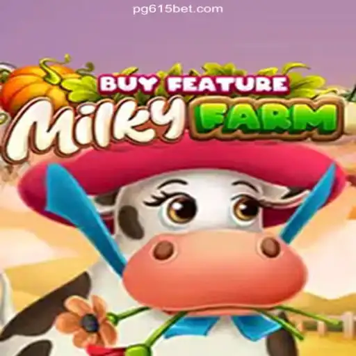 Exploring the Exciting World of MilkyFarmBuyFeature at 615bet Oficial 💯️